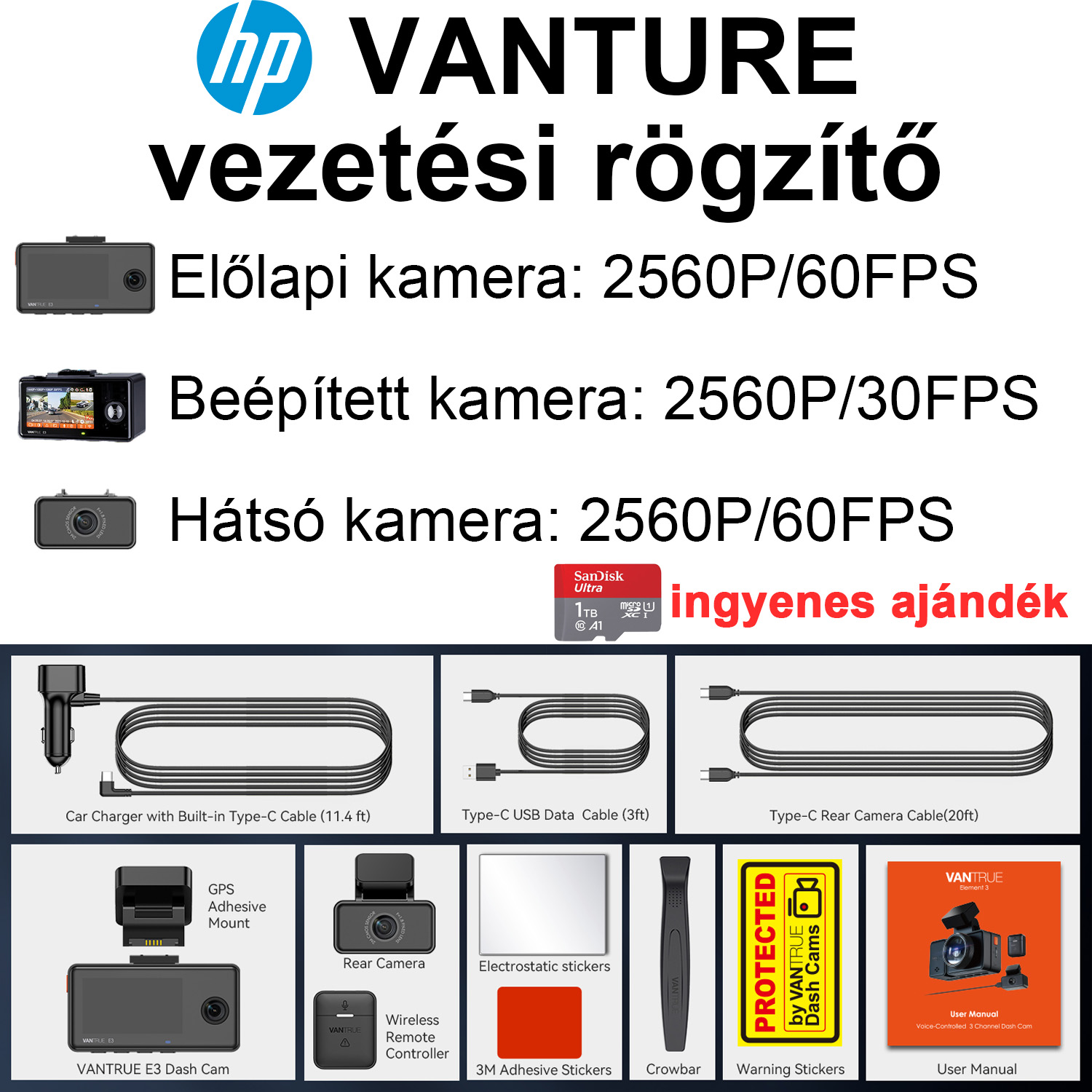 HP Smart Driving Recorder Package 2 (elülső kamera: 2560P/60FPS + beépített kamera: 2560P/30FPS + hátsó kamera: 2560P/60FPS) + támogató felszerelés és adatkábel + 1 db 1TB TF kártya